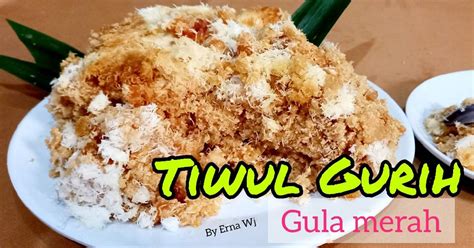 resep tiwul gula merah|Resep Tiwul gurih gula merah oleh CikGu Er .